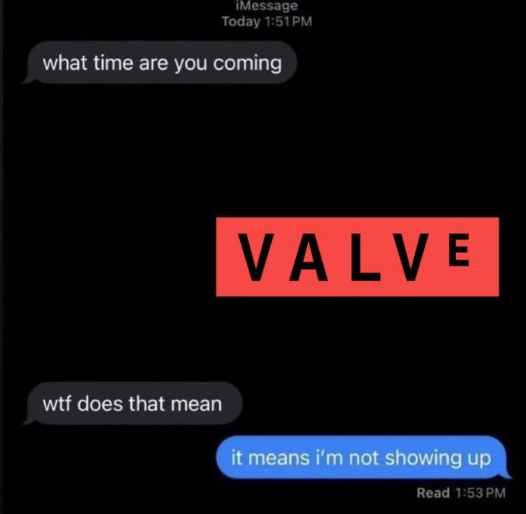 Day 1 of trolling Vavle.webp